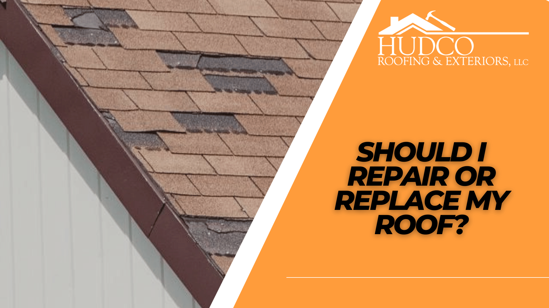 should-i-repair-or-replace-my-roof-hudco-roofing-and-exteriors