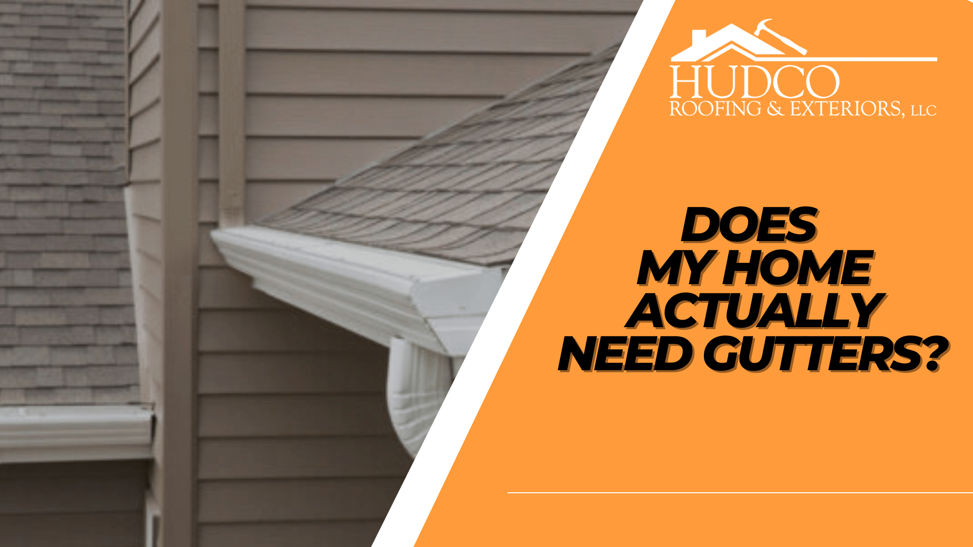 Does My Home Actually Need Gutters