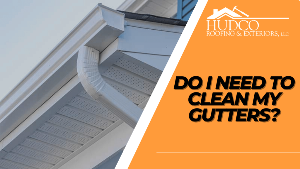 Do-I-Need-to-Clean-My-Gutters?