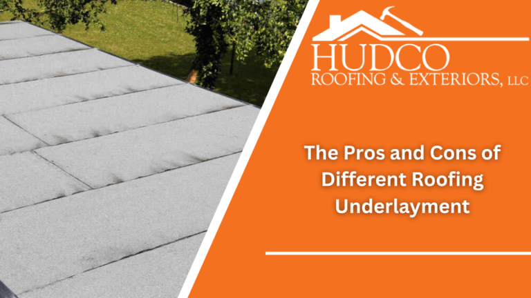 An advertisement for HUDCO Roofing & Exteriors, LLC features a roof with gray shingles on the left and informational text on the right. The text reads: "The Pros and Cons of Different Roofing Underlayment" on an orange background. The company logo is above the text.