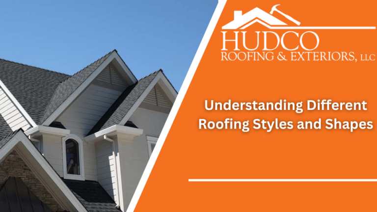 An image with the text "HUDCO Roofing & Exteriors, LLC" at the top right, alongside a logo of a roof with a hammer. The background shows a house with a complex roof design. The title reads "Understanding Different Roofing Styles and Shapes" on an orange background.