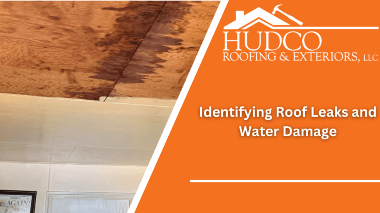 A ceiling with visible water damage and a large stain on wood is prominent on the left. On the right, an orange panel features the HUDCO Roofing & Exteriors, LLC logo and text: "Identifying Roof Leaks and Water Damage." A small house icon and hammer adorn the logo.