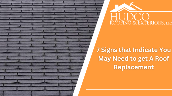7-Signs-that-Indicate-You-May-Need-to-get-A-Roof-Replacement